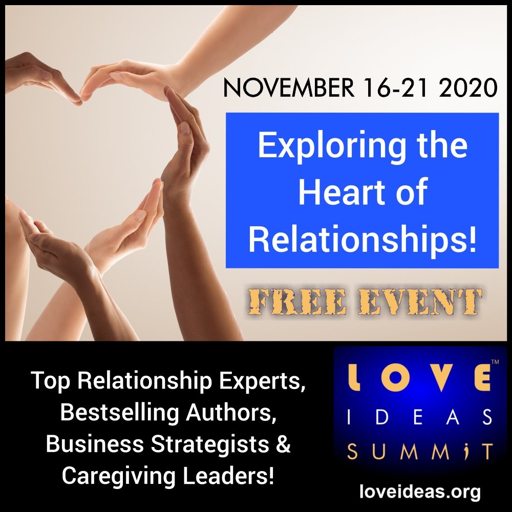 Exploring the Heart of Relationships - Love IDEAS Summit - Nov 16-21 - Free Event Online