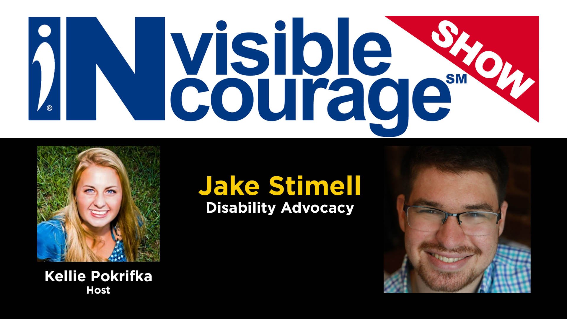 InVisible InCourage Show Episode 7 - Disability Advocate Jake Stimell - Invisible Disabilities Association