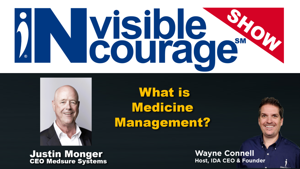 Justin Monger - What is Medicine Management - InVisible InCourage Show - Invisible Disabilities Association