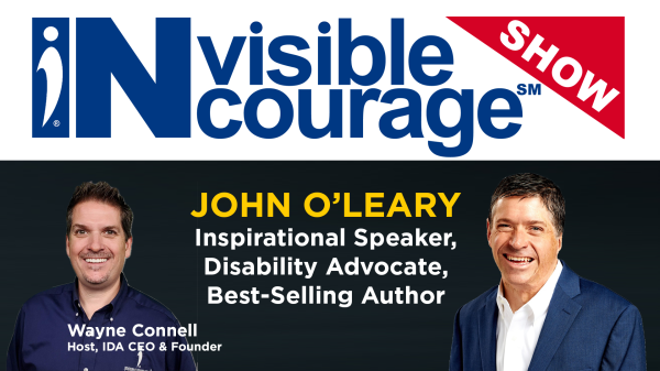John OLeary - Embracing Scars and Finding Awe - InVisible InCourage SHOW - Invisible Disabilities Association