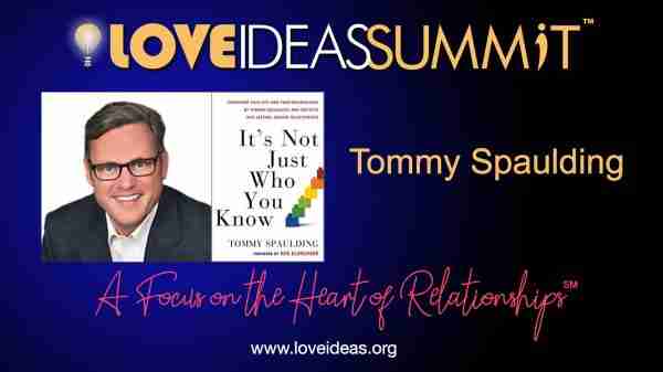 Tommy Spaulding - Its Not Just Who You Know - Love IDEAS - Invisible Disabilities Association