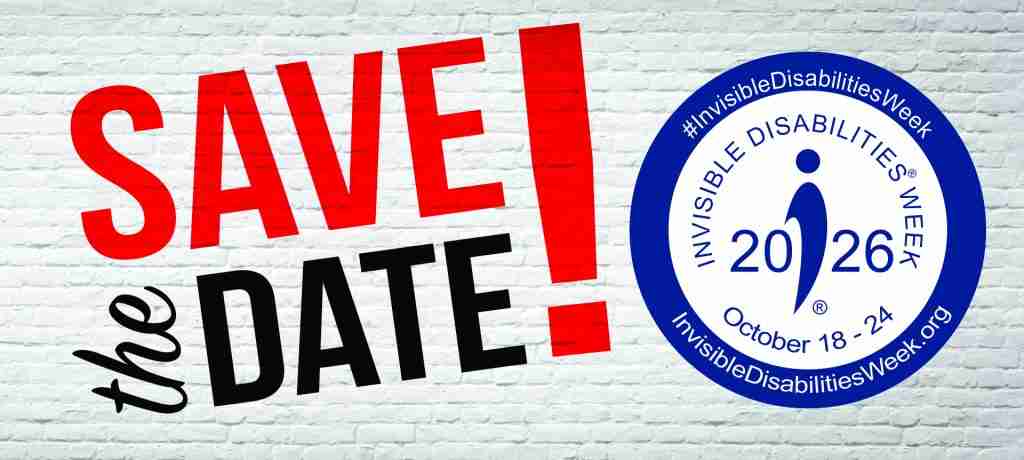 Invisible Disabilities Week 2026 - Save the Date Oct 18 thru 24 - 2026 - Invisible Disabilities Association