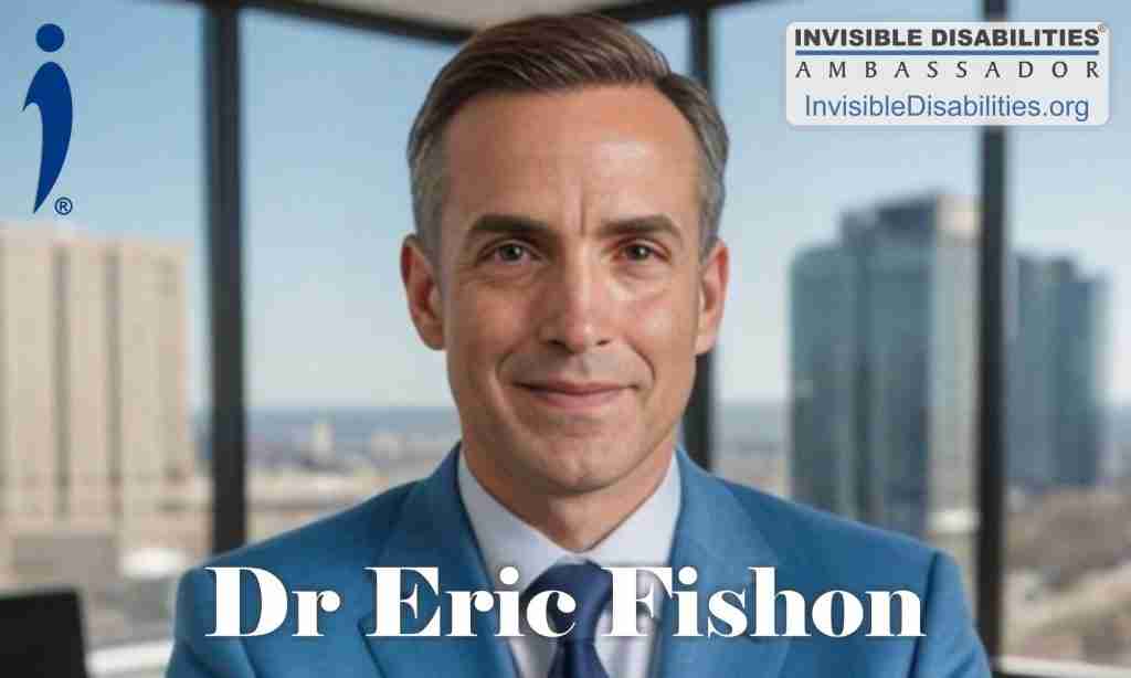Dr Eric Fishon - IDA Ambassador - Invisible Disabilities Association - Image