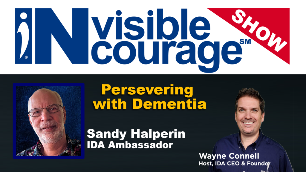Sandy Halperin - Persevering with Dementia - InVisible InCourage - Invisible Disabilities Association