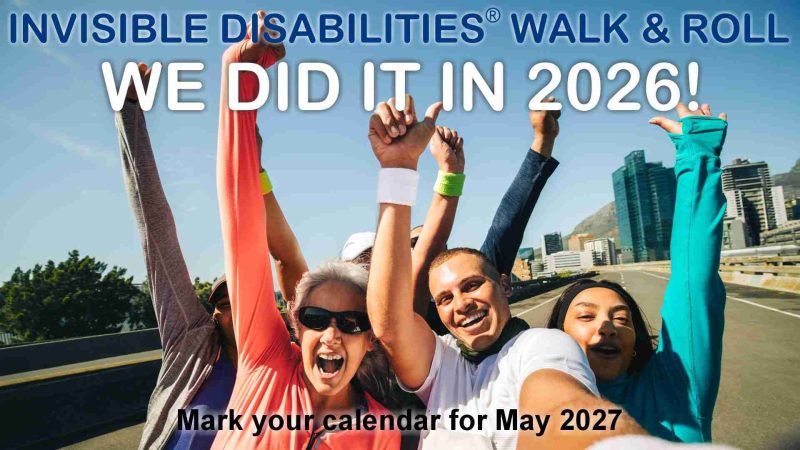 We did it in 2026 - I Am Invisible No More - Invisible Disabilities Walk and Roll We did it in 2026 - I Am Invisible No More - Invisible Disabilities Walk and Roll