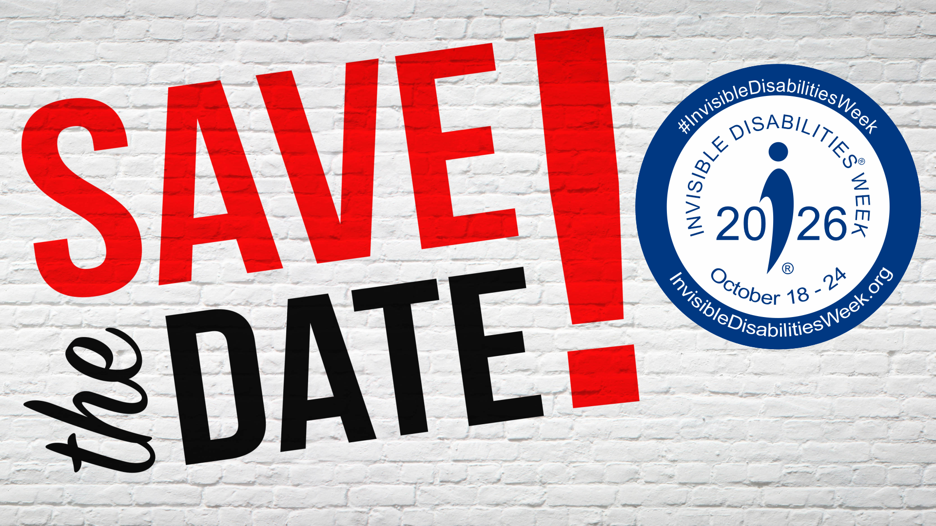 Invisible Disabilities Week 2026 - Save the Date 10-18 thru 10-24 - Invisible Disabilities Association